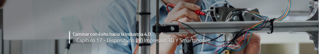 Impresión aditiva o impresión 3D, Caminar con éxito hacia la Industria 4.0: Capítulo 17