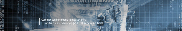 Caminar con éxito hacia la Industria 4.0: Capítulo 22 – Inteligencia artificial